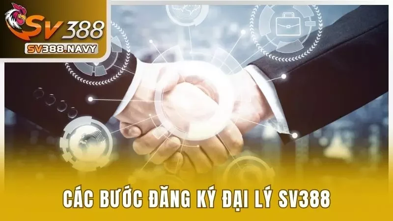 Đại Lý SV388 Với Mức Chiết Khấu Hoa Hồng Lên Đến 40% 3 4 bước đăng ký đại lý đơn giản