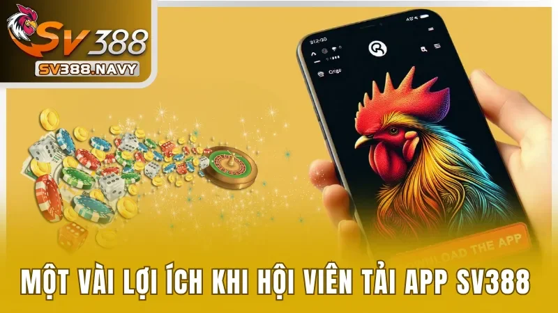 Lợi ích vượt trội khi trải nghiệm cược thông qua ứng dụng