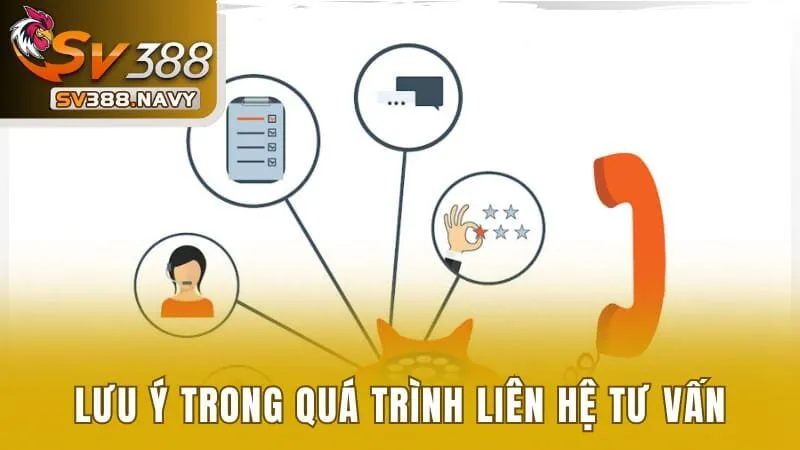 Lưu ý trong quá trình liên hệ tư vấn