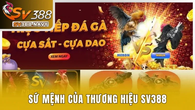 Giới Thiệu SV388 - Thương Hiệu Giải Trí Đẳng Cấp Á - Âu 2 Sứ mệnh của thương hiệu