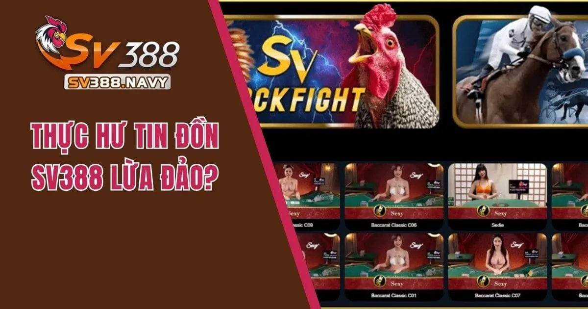 thực hư tin đồn SV388 lừa đảo?